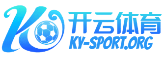 开云·足球官网|开云足球直播-开云体育